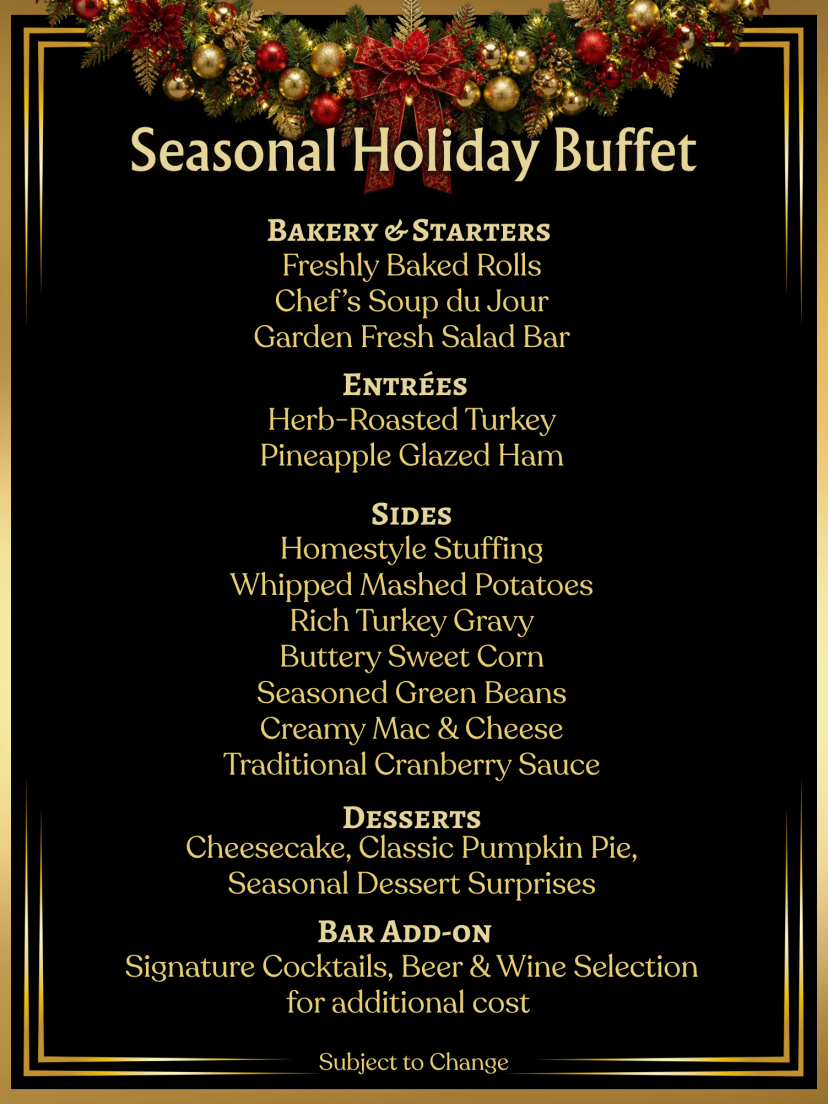 Seasonal Holiday Buffet menu with bakery, entrées, sides, desserts, and bar options on a festive background.